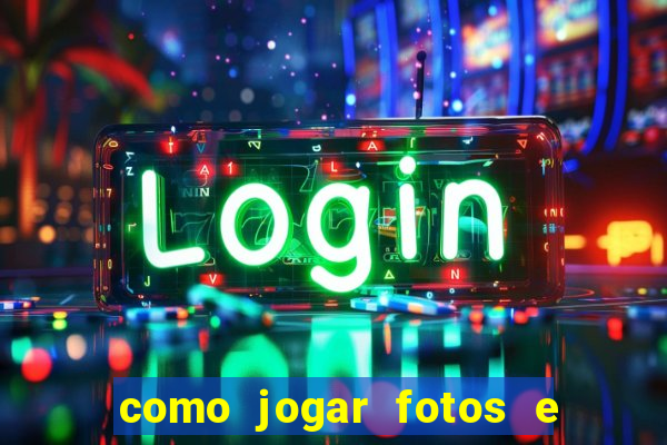 como jogar fotos e videos na nuvem